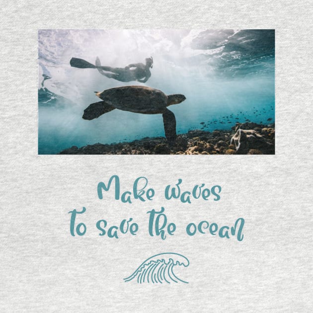 Make waves to save the ocean design to movement to save the bay T-Shirt by Rohu.Store